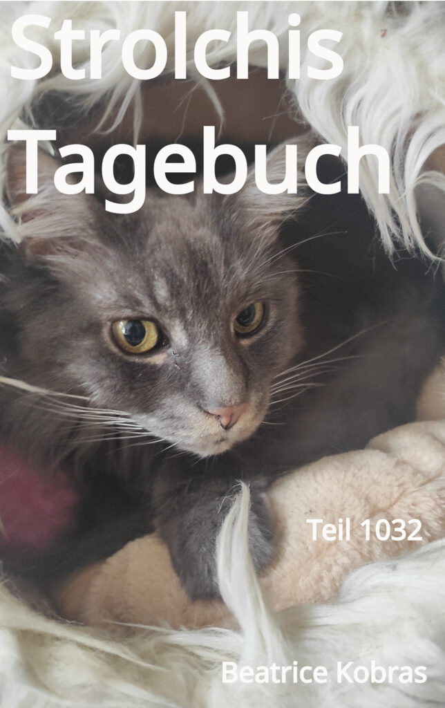 Lustige Katzengeschichten für jedermann. Strolchis Tagebuch Teil 1032