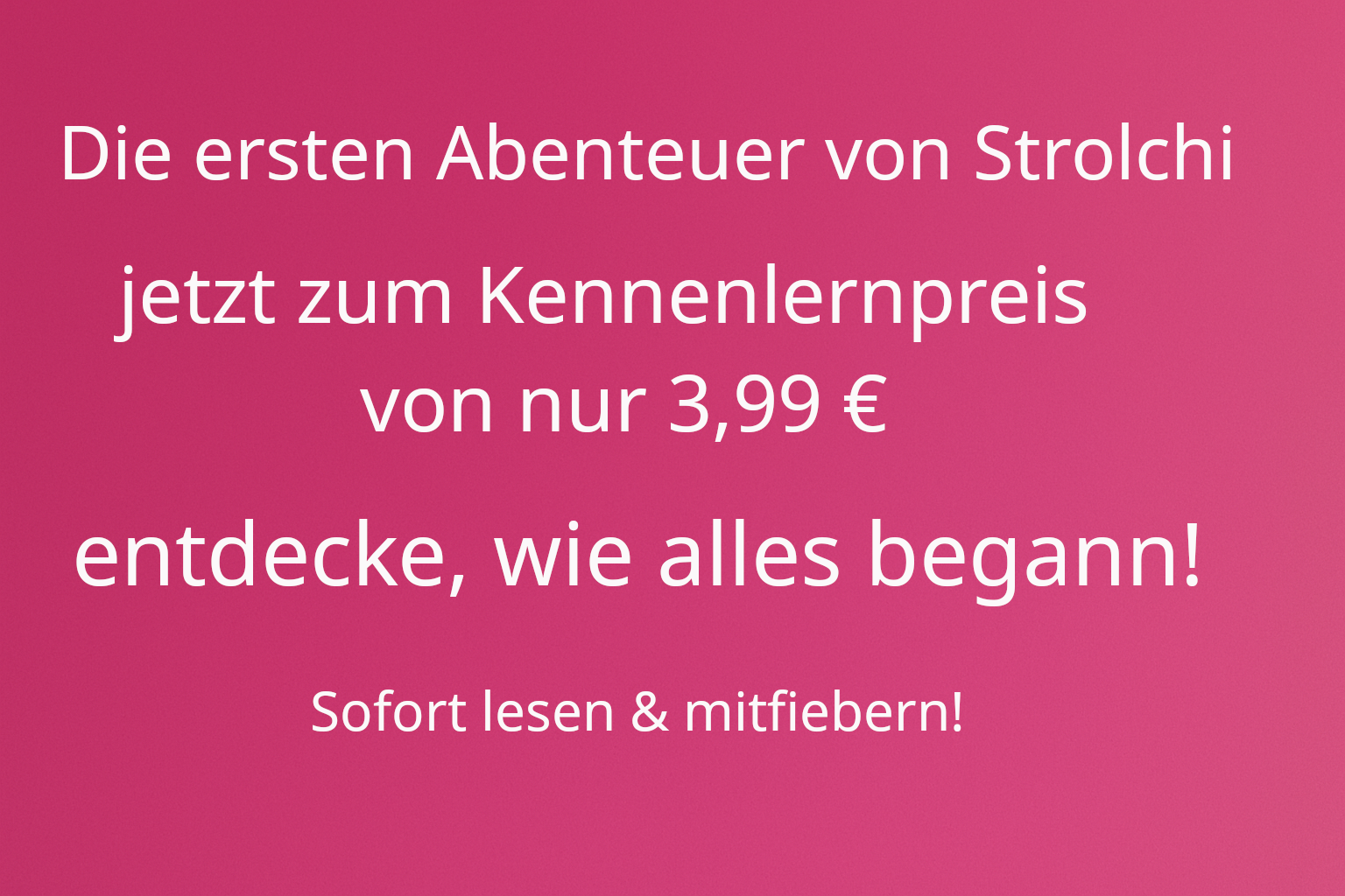 Die ersten Abenteuer von Strolchi