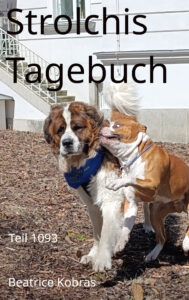 Zwei Hunde zum verlieben - Strolchis Tagebuch nicht nur ein Katzentagebuch